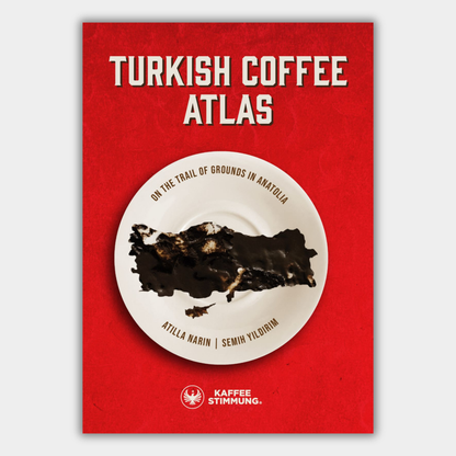 Turkish Coffee Atlas - On The Trail Of Grounds In Anatolia