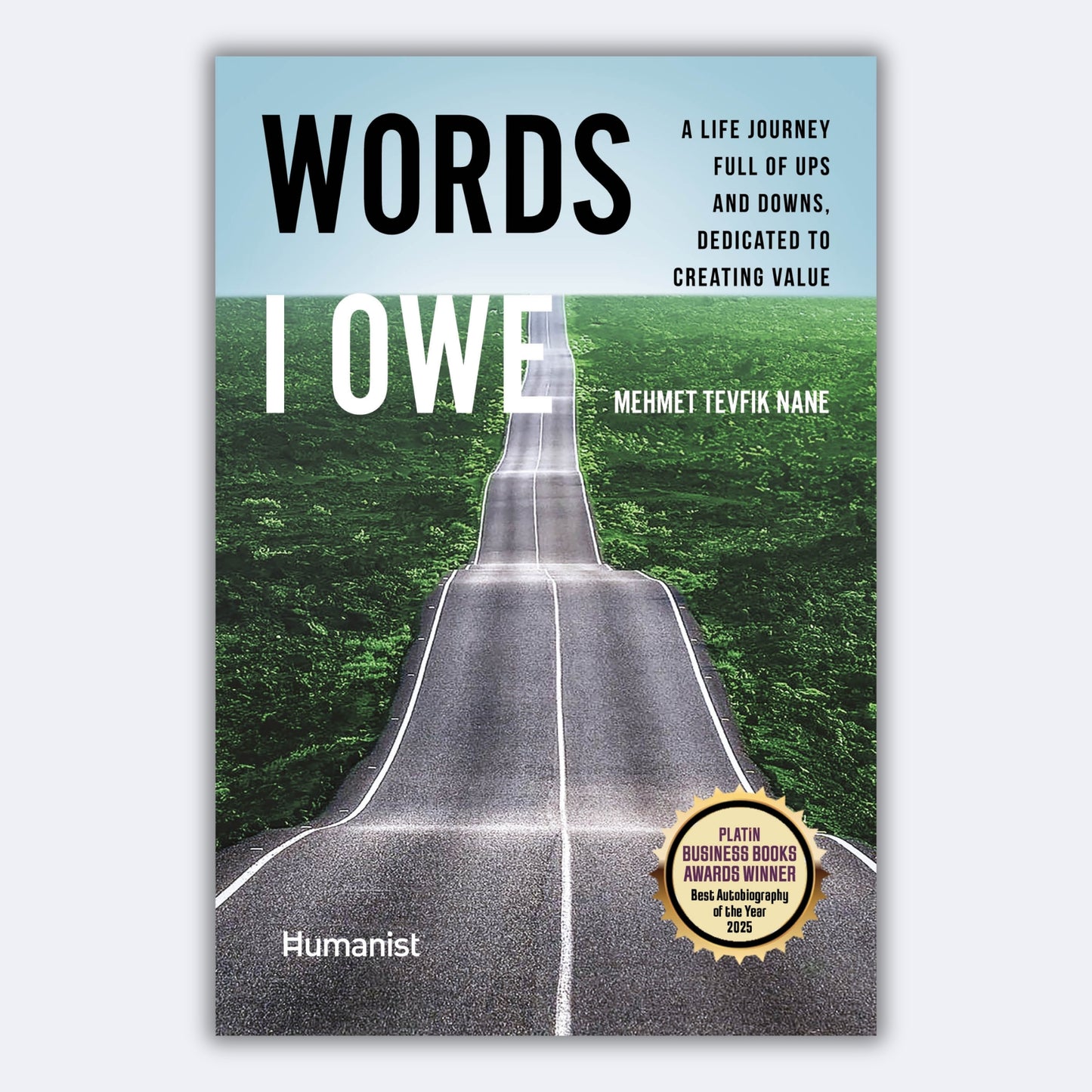 Words I Owe - A Life Journey Full of Ups and Downs, Dedicated to Creating Value